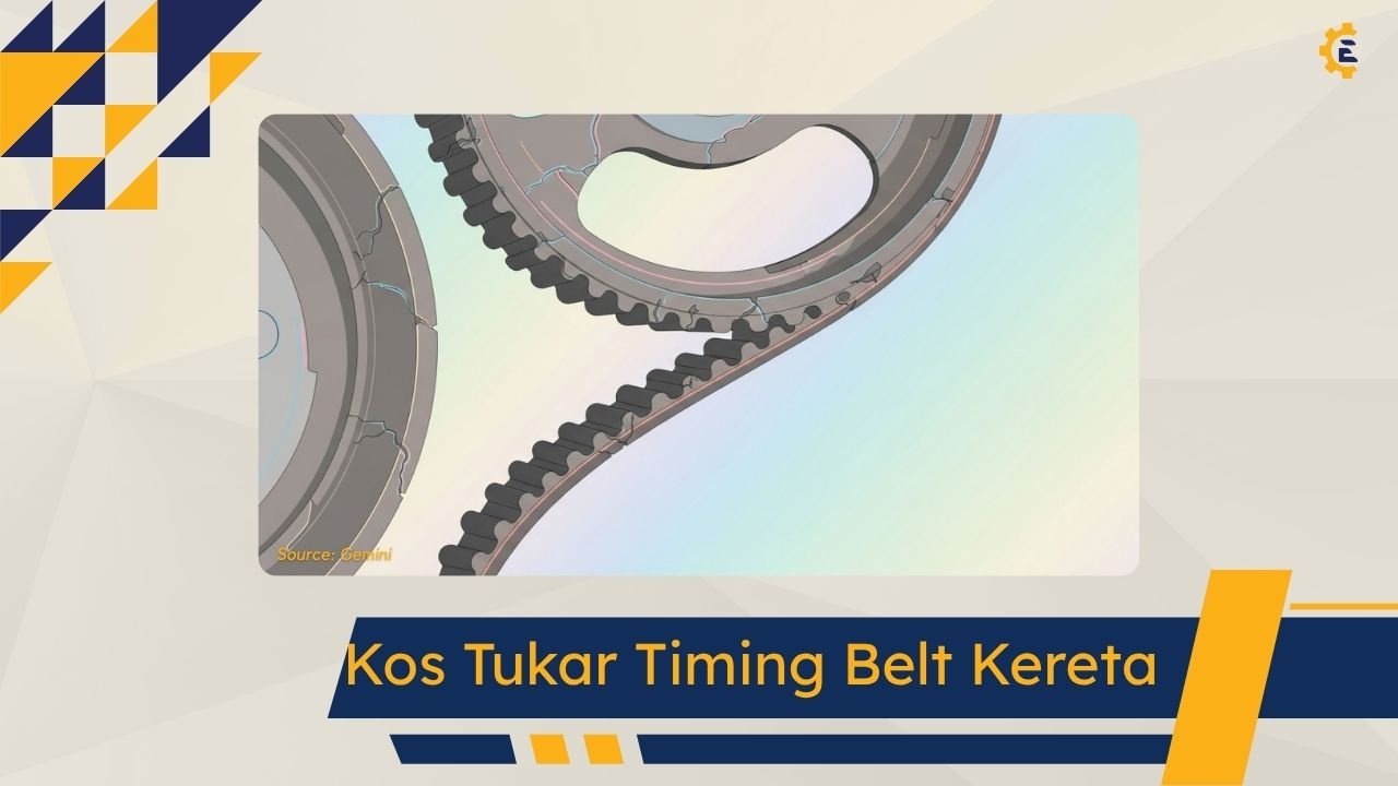 Cover Kos Tukar Timing Belt Kereta