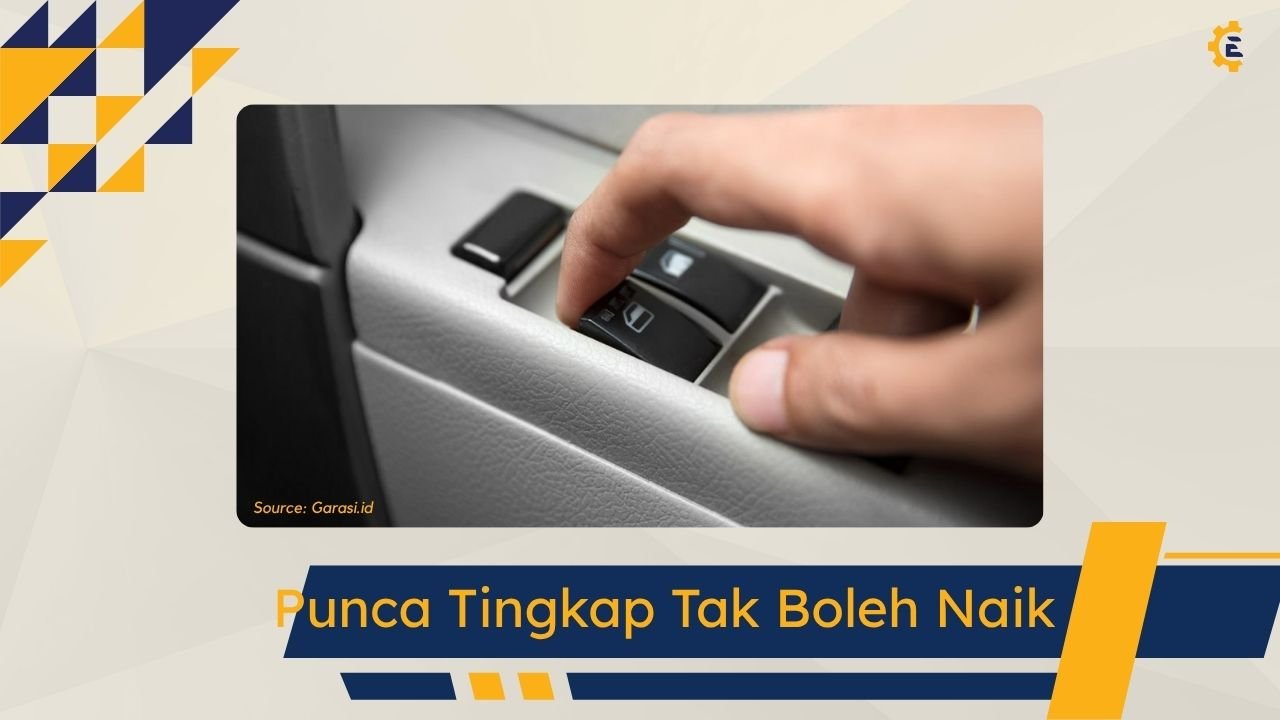 Cover Punca Tingkap Kereta Tak Boleh Naik